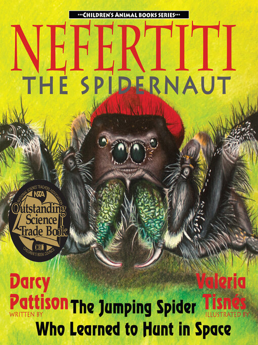 Title details for Nefertiti, the Spidernaut by Darcy Pattison - Available